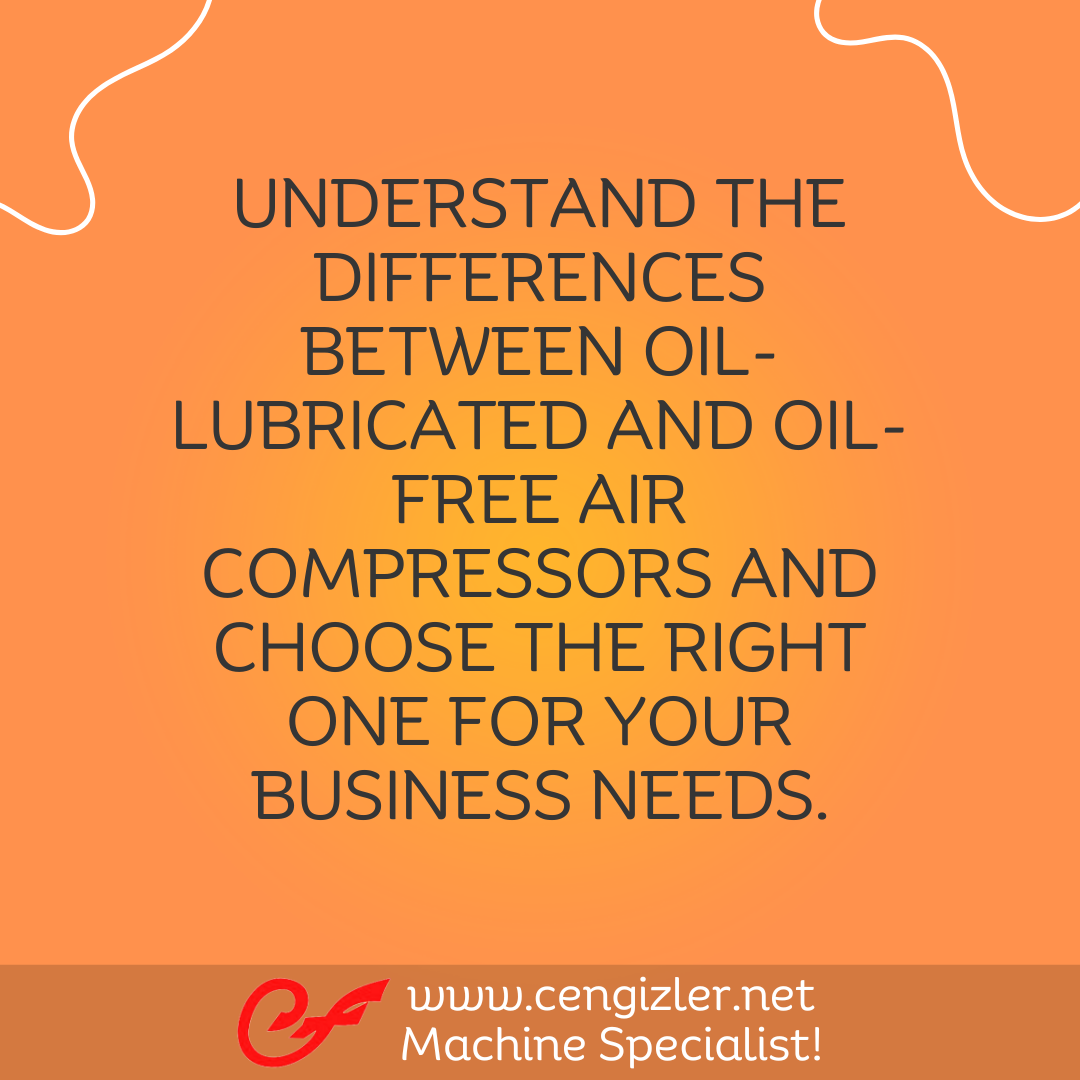 4 Understand the differences between oil-lubricated and oil-free air compressors and choose the right one for your business needs